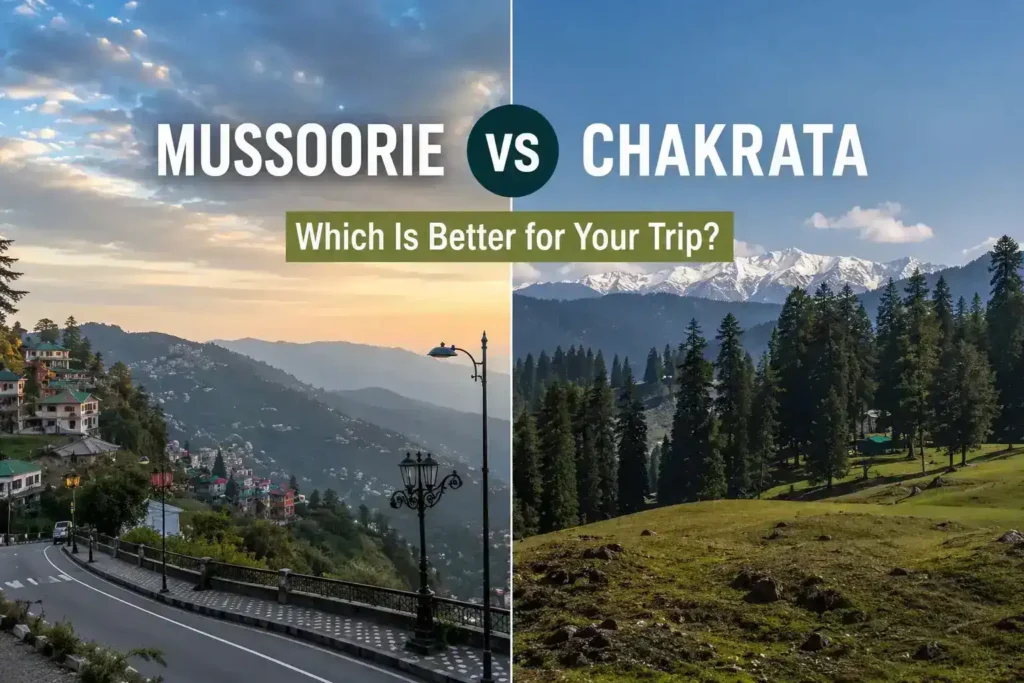 Mussoorie vs Chakrata Uttarakhand Trip