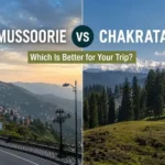 Mussoorie vs Chakrata Uttarakhand Trip